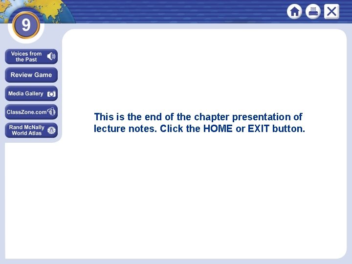 This is the end of the chapter presentation of lecture notes. Click the HOME