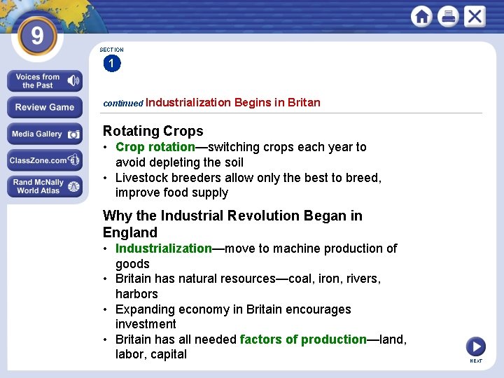 SECTION 1 continued Industrialization Begins in Britan Rotating Crops • Crop rotation—switching crops each