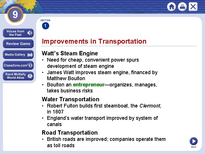 SECTION 1 Improvements in Transportation Watt’s Steam Engine • Need for cheap, convenient power