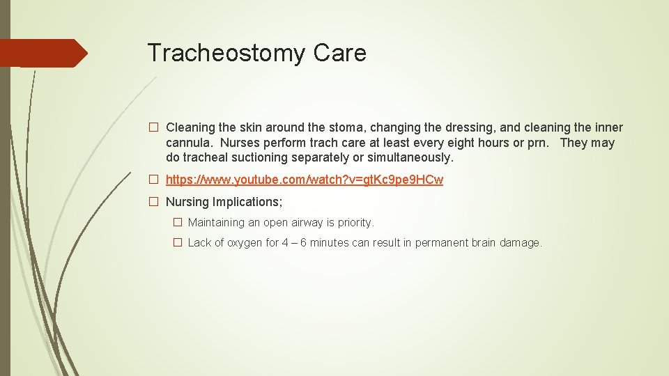 Tracheostomy Care � Cleaning the skin around the stoma, changing the dressing, and cleaning