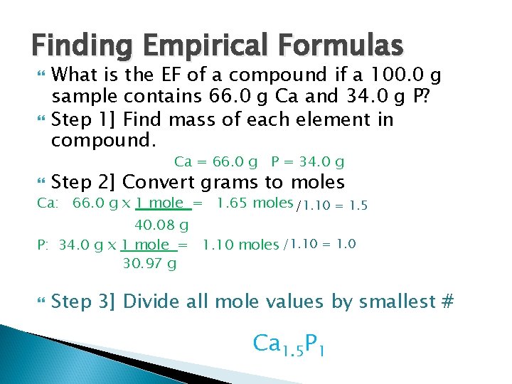 Finding Empirical Formulas What is the EF of a compound if a 100. 0