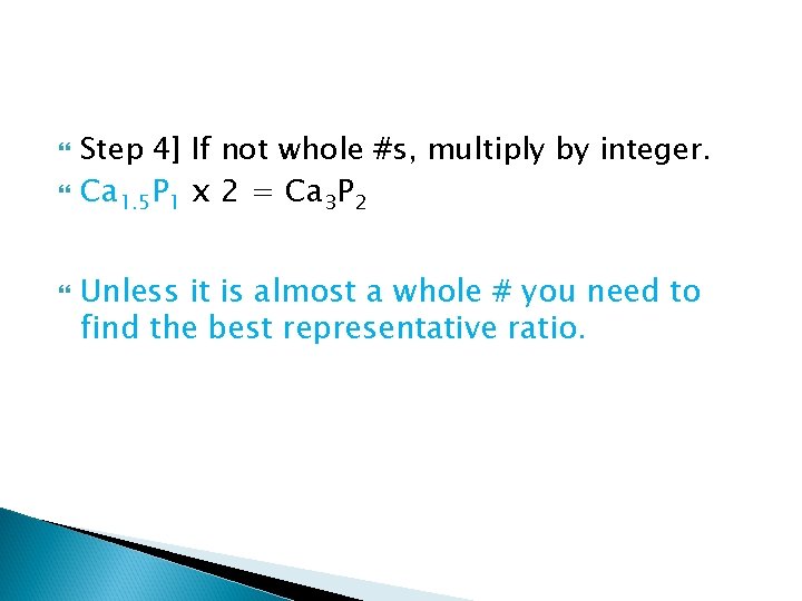  Step 4] If not whole #s, multiply by integer. Ca 1. 5 P