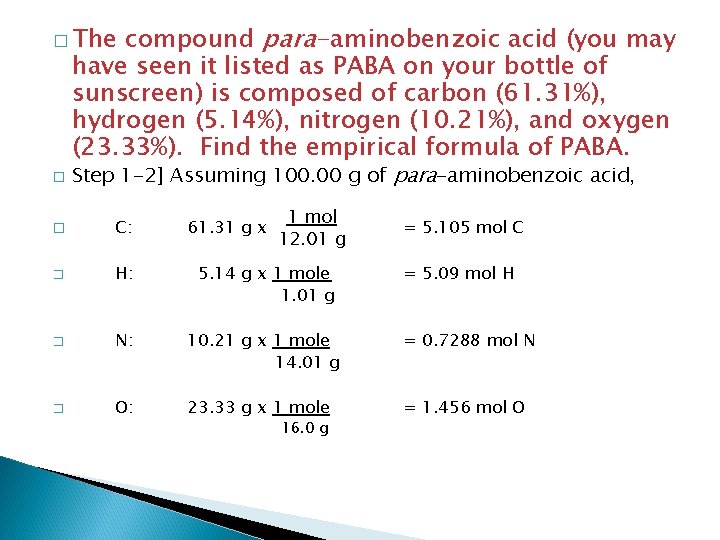 compound para-aminobenzoic acid (you may have seen it listed as PABA on your bottle