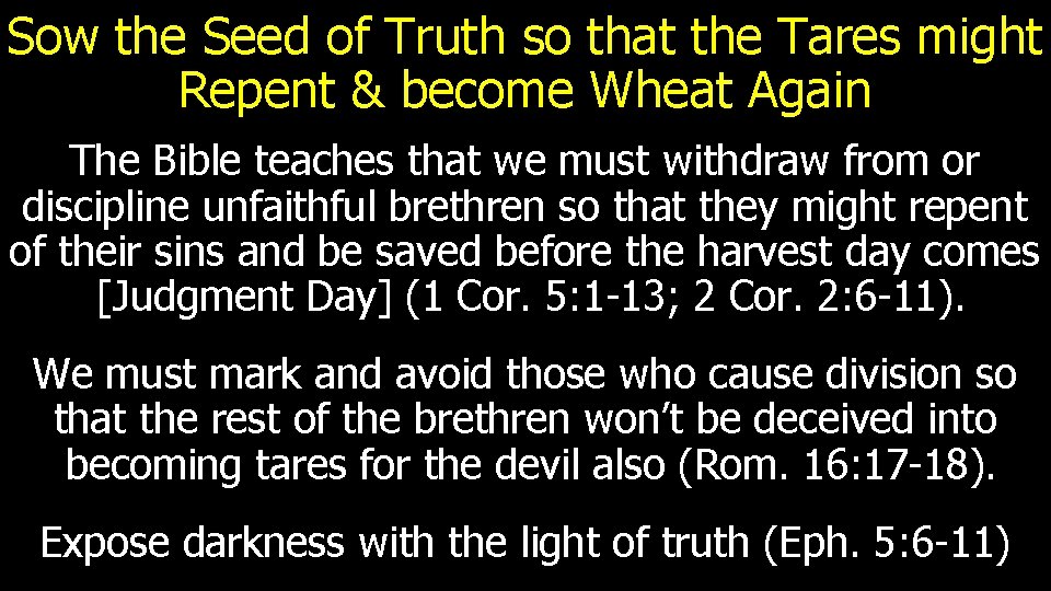 Sow the Seed of Truth so that the Tares might Repent & become Wheat