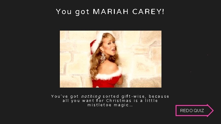 B Mariah Carey You got MARIAH CAREY! You’ve got nothing sorted gift-wise, because all B Mariah Carey You got MARIAH CAREY! You’ve got nothing sorted gift-wise, because all