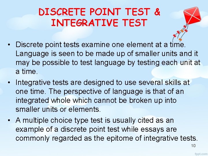DISCRETE POINT TEST & INTEGRATIVE TEST • Discrete point tests examine one element at