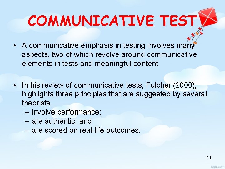 COMMUNICATIVE TEST • A communicative emphasis in testing involves many aspects, two of which