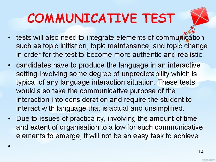 COMMUNICATIVE TEST • tests will also need to integrate elements of communication such as