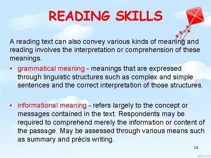 READING SKILLS A reading text can also convey various kinds of meaning and reading