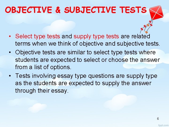 OBJECTIVE & SUBJECTIVE TESTS • Select type tests and supply type tests are related