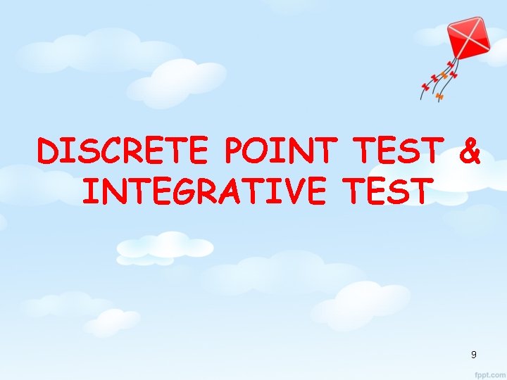 DISCRETE POINT TEST & INTEGRATIVE TEST 9 