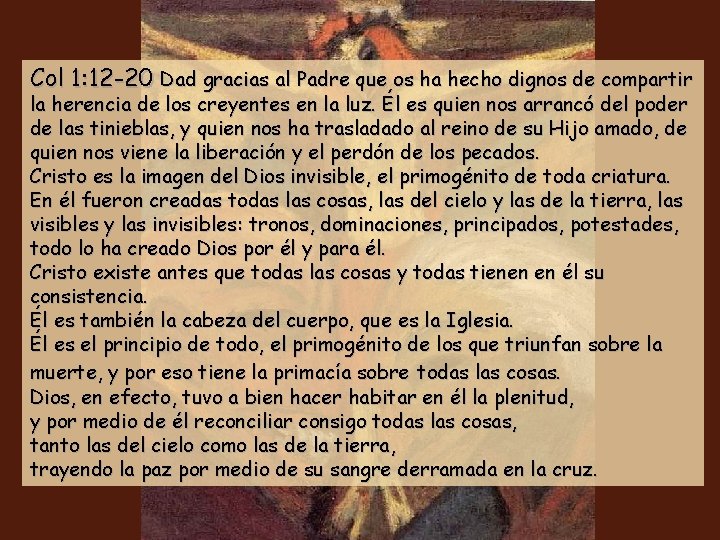 Col 1: 12 -20 Dad gracias al Padre que os ha hecho dignos de