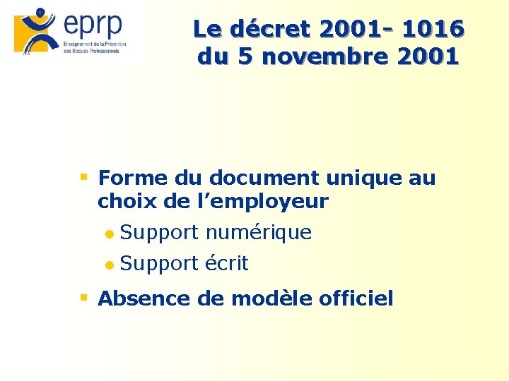 Le décret 2001 - 1016 du 5 novembre 2001 § Forme du document unique