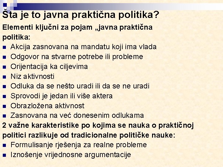 Šta je to javna praktična politika? Elementi ključni za pojam „javna praktična politika: n