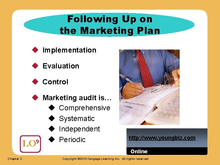 Following Up on the Marketing Plan u Implementation u Evaluation u Control u Marketing