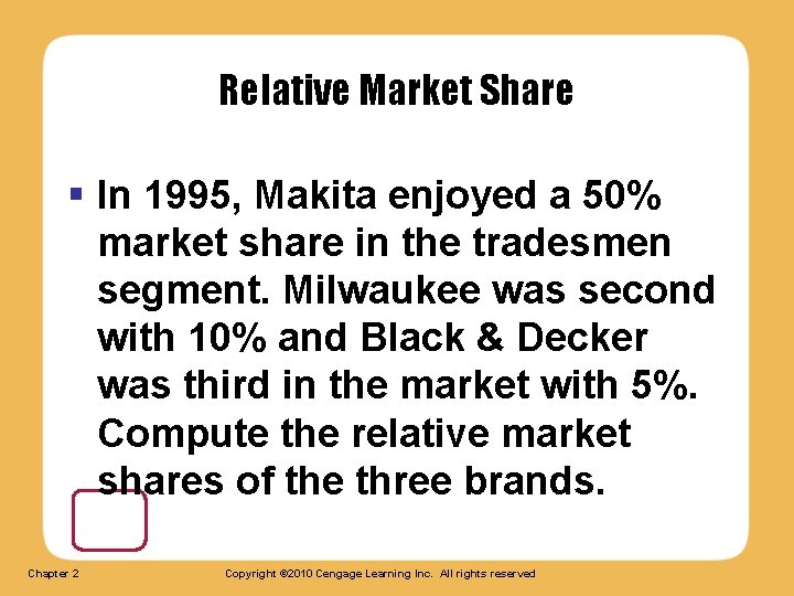 Relative Market Share § In 1995, Makita enjoyed a 50% market share in the