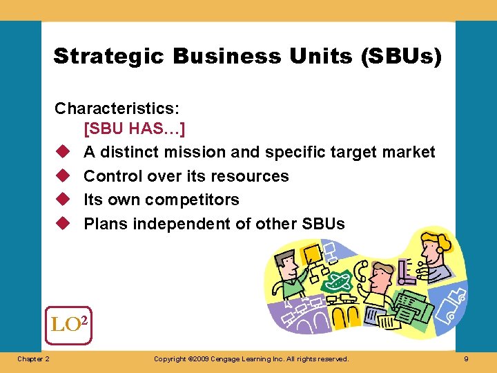 Strategic Business Units (SBUs) Characteristics: [SBU HAS…] u A distinct mission and specific target