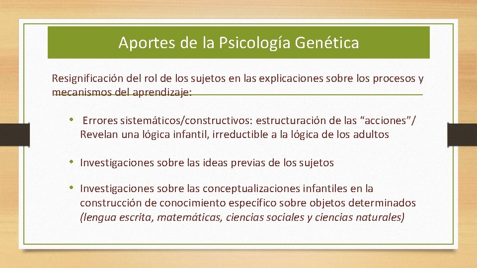 Aportes de la Psicología Genética Resignificación del rol de los sujetos en las explicaciones