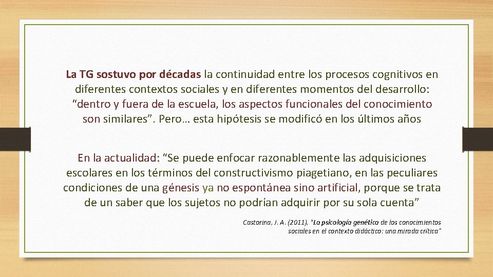 La TG sostuvo por décadas la continuidad entre los procesos cognitivos en diferentes contextos