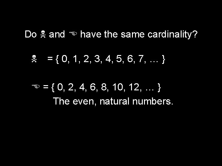 Do and E have the same cardinality? = { 0, 1, 2, 3, 4,