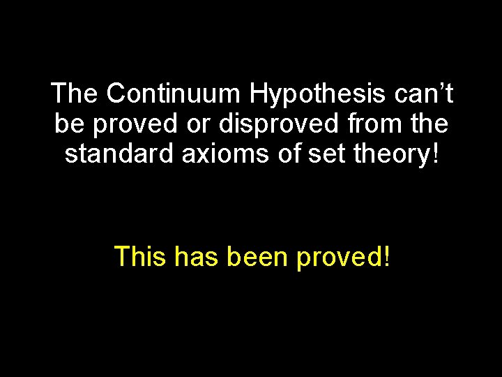 The Continuum Hypothesis can’t be proved or disproved from the standard axioms of set