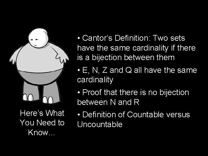  • Cantor’s Definition: Two sets have the same cardinality if there is a
