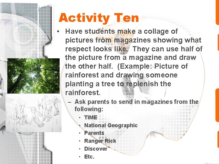 Activity Ten • Have students make a collage of pictures from magazines showing what
