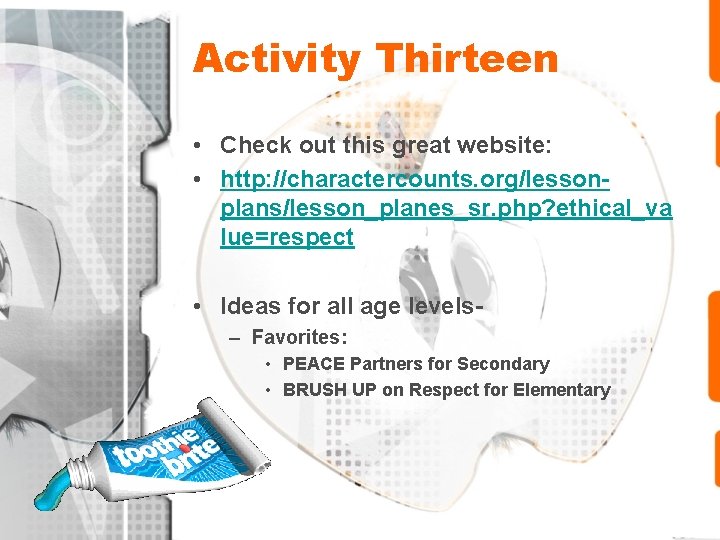 Activity Thirteen • Check out this great website: • http: //charactercounts. org/lessonplans/lesson_planes_sr. php? ethical_va