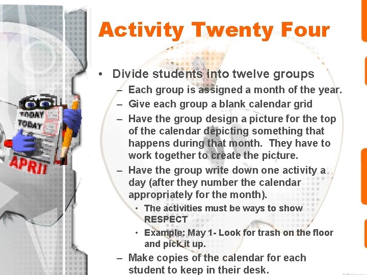 Activity Twenty Four • Divide students into twelve groups – Each group is assigned
