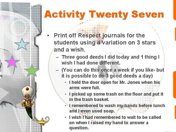 Activity Twenty Seven • Print off Respect journals for the students using a variation