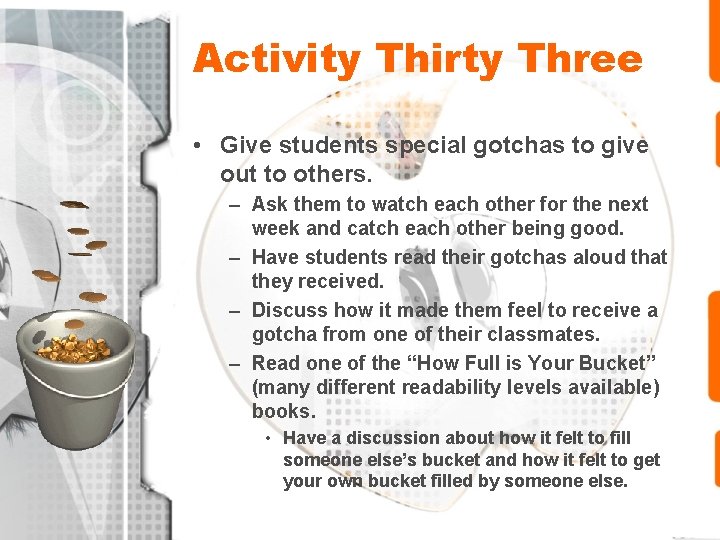 Activity Thirty Three • Give students special gotchas to give out to others. –
