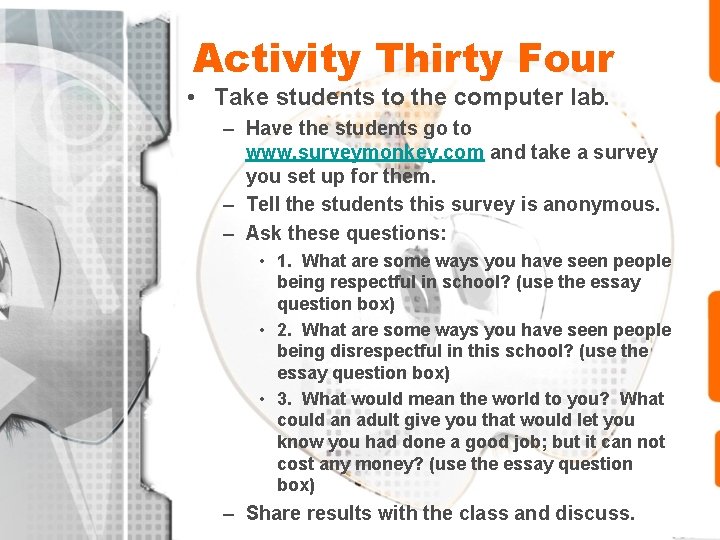 Activity Thirty Four • Take students to the computer lab. – Have the students