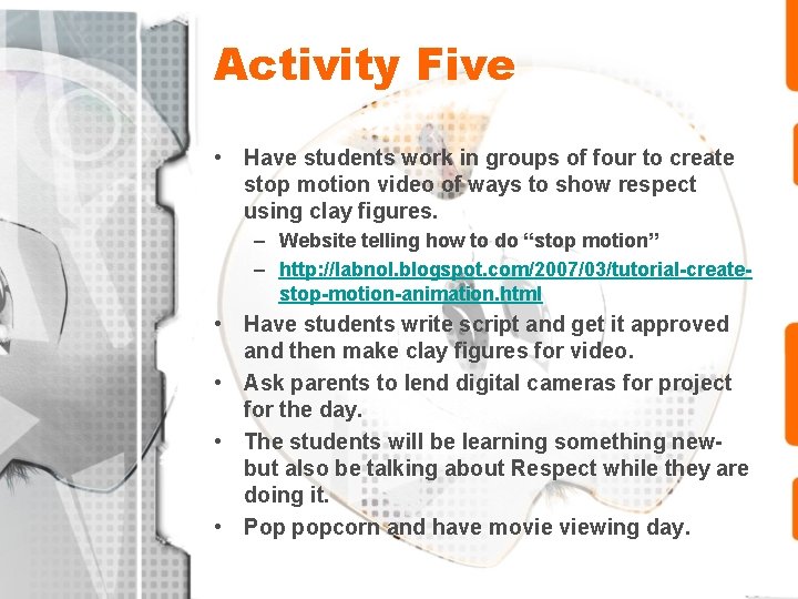 Activity Five • Have students work in groups of four to create stop motion