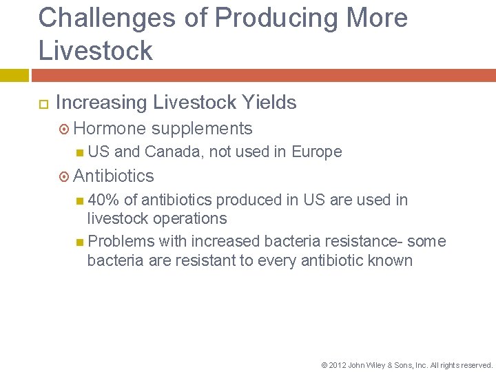 Challenges of Producing More Livestock Increasing Livestock Yields Hormone US supplements and Canada, not