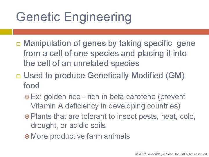 Genetic Engineering Manipulation of genes by taking specific gene from a cell of one