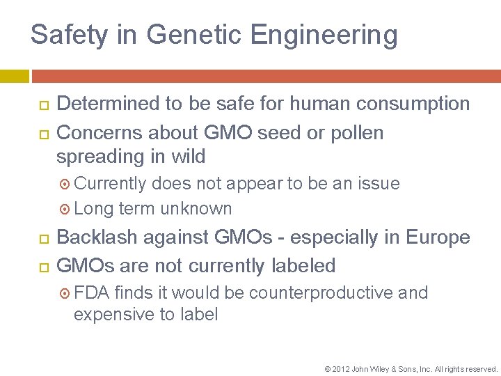 Safety in Genetic Engineering Determined to be safe for human consumption Concerns about GMO