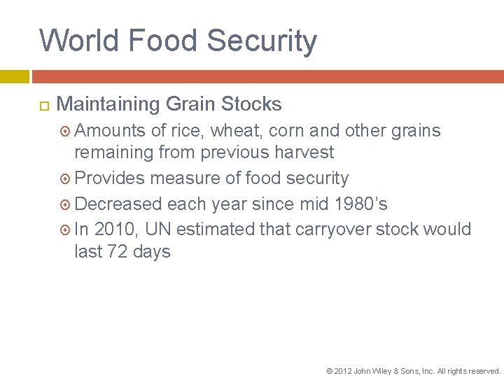 World Food Security Maintaining Grain Stocks Amounts of rice, wheat, corn and other grains