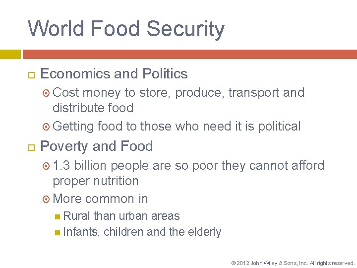 World Food Security Economics and Politics Cost money to store, produce, transport and distribute