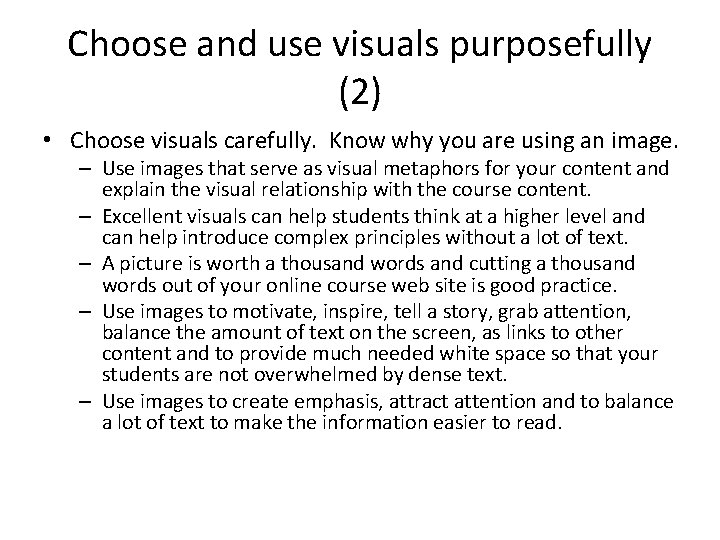 Choose and use visuals purposefully (2) • Choose visuals carefully. Know why you are