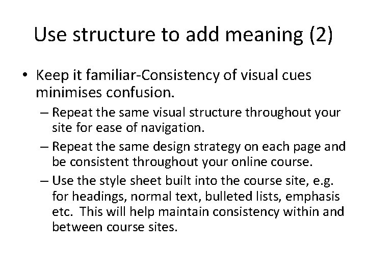 Use structure to add meaning (2) • Keep it familiar-Consistency of visual cues minimises