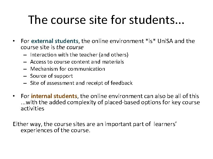 The course site for students. . . • For external students, the online environment
