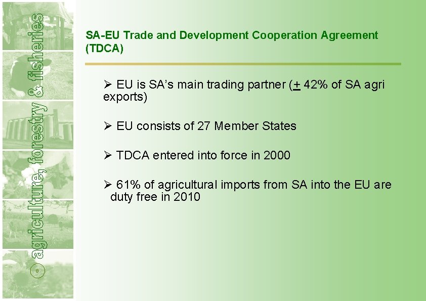 SA-EU Trade and Development Cooperation Agreement (TDCA) Ø EU is SA’s main trading partner