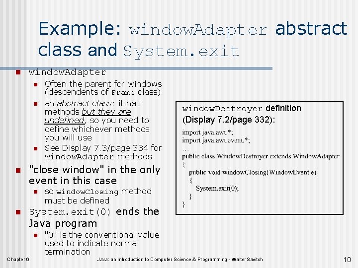 Example: window. Adapter abstract class and System. exit n window. Adapter n n window.