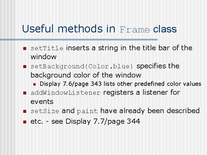 Useful methods in Frame class n n set. Title inserts a string in the