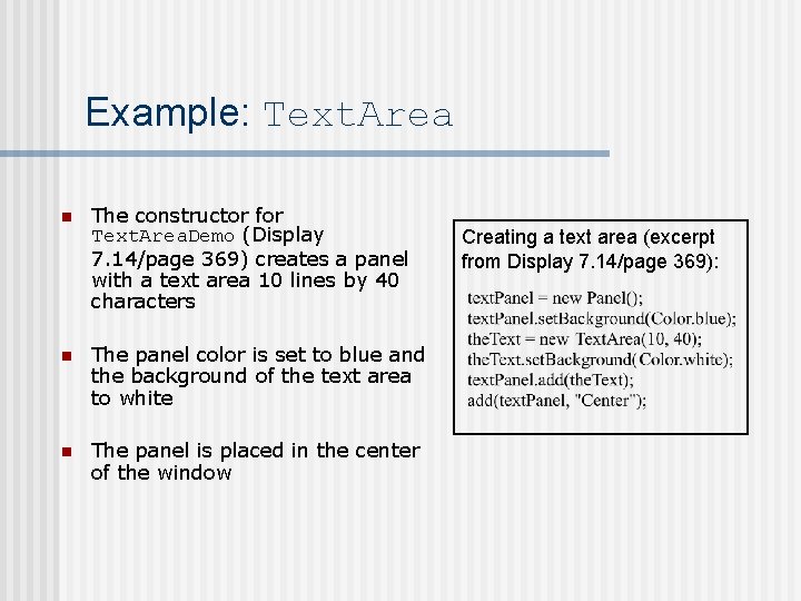 Example: Text. Area n The constructor for Text. Area. Demo (Display 7. 14/page 369)