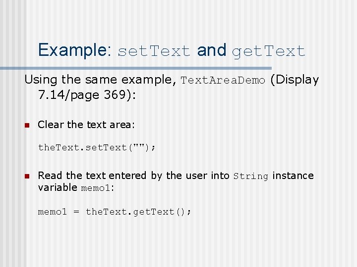 Example: set. Text and get. Text Using the same example, Text. Area. Demo (Display