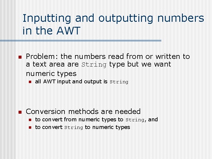 Inputting and outputting numbers in the AWT n Problem: the numbers read from or