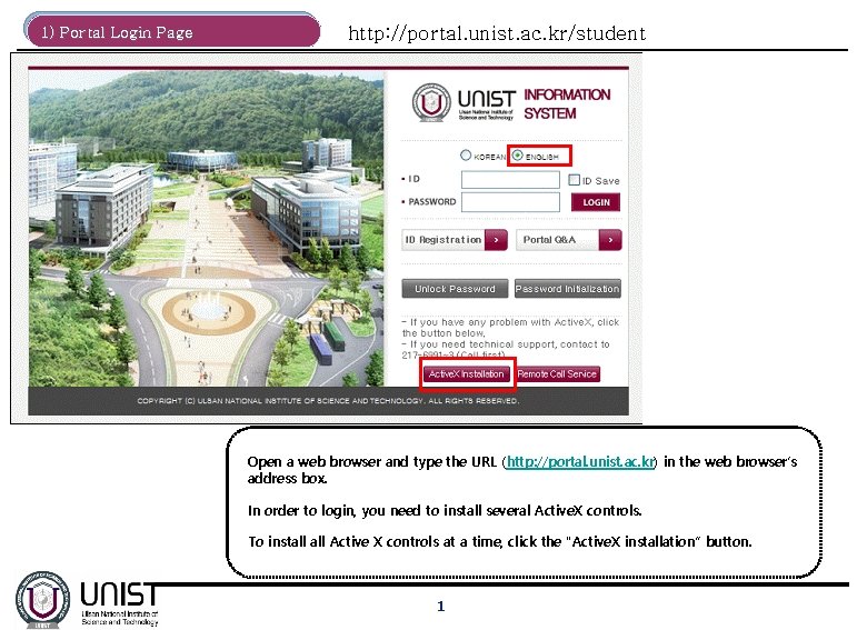 1) Portal Login Page http: //portal. unist. ac. kr/student Open a web browser and