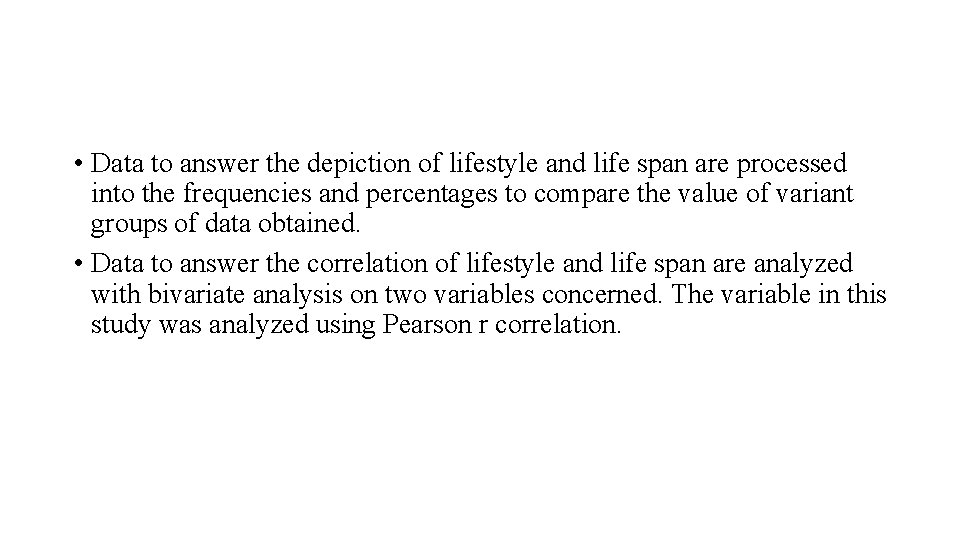  • Data to answer the depiction of lifestyle and life span are processed