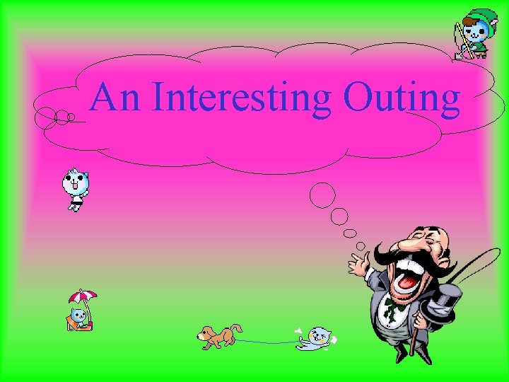 An Interesting Outing 